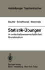 Image for Statistik-Ubungen: im wirtschaftswissenschaftlichen Grundstudium : 237