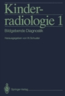 Image for Kinderradiologie 1: Bildgebende Diagnostik