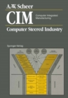 Image for CIM Computer Integrated Manufacturing: Computer Steered Industry