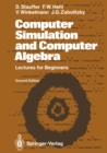 Image for Computer Simulation and Computer Algebra: Lectures for Beginners