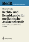 Image for Rechts- und Berufskunde fur medizinische Assistenzberufe: Lehrbuch fur Aus-, Fort- und Weiterbildung