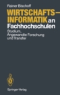 Image for Wirtschaftsinformatik an Fachhochschulen: Studium, Angewandte Forschung Und Transfer