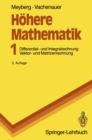 Image for Hohere Mathematik: Differential- Und Integralrechnung Vektor- Und Matrizenrechnung