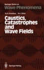 Image for Caustics, Catastrophes and Wave Fields