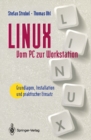 Image for LINUX Vom PC zur Workstation: Grundlagen, Installation und praktischer Einsatz