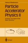 Image for Particle accelerator physics II: nonlinear and higher-order beam dynamics