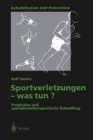 Image for Sportverletzungen - was tun?: Prophylaxe und sportphysiotherapeutische Behandlung.
