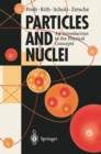 Image for Particles and Nuclei: An Introduction to the Physical Concepts