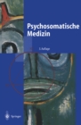 Image for Psychosomatische Medizin: Ein Kompendium fur alle medizinischen Teilbereiche