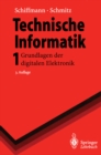 Image for Technische Informatik 1: Grundlagen der digitalen Elektronik