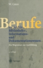 Image for Berufe Im Archiv-, Bibliotheks-, Informations- Und Dokumentationswesen: Ein Wegweiser Zur Ausbildung
