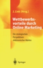 Image for Wettbewerbsvorteile Durch Online Marketing: Die Strategischen Perspektiven Elektronischer Markte