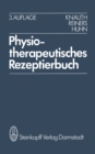 Image for Physiotherapeutisches Rezeptierbuch: Vorschlage fur physiotherapeutische Verordnungen