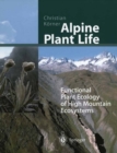 Image for Alpine plant life: functional plant ecology of high mountain ecosystems