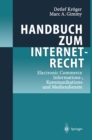 Image for Handbuch zum Internetrecht: Electronic Commerce - Informations-, Kommunikations-und Mediendienste