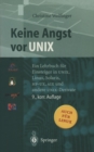 Image for Keine Angst Vor Unix: Ein Lehrbuch Fur Einsteiger in Unix, Linux, Solaris, Hp-ux, Aix Und Andere Unix-derivate