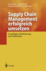 Image for Supply Chain Management erfolgreich umsetzen: Grundlagen, Realisierung und Fallstudien