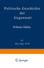 Image for Politische Geschichte der Gegenwart: X. Das Jahr 1876