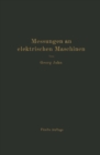 Image for Messungen an elektrischen Maschinen: Apparate, Instrumente, Methoden, Schaltungen