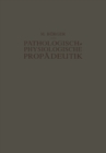 Image for Pathologisch-physiologische Propadeutik: Eine Einfuhrung in Die Pathologische Physiologie Fur Studierende Und Arzte