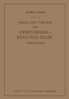 Image for Praxis Und Theorie Der Individual-psychologie: Vortrage Zur Einfuhrung in Die Psychotherapie Fur Arzte, Psychologen Und Lehrer