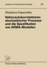 Image for Vektorautokorrelationen Stochastischer Prozesse Und Die Spezifikation Von Arma-modellen : 34