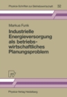 Image for Industrielle Energieversorgung als betriebswirtschaftliches Planungsproblem