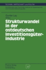 Image for Strukturwandel in der ostdeutschen Investitionsguterindustrie