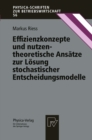Image for Effizienzkonzepte Und Nutzentheoretische Ansatze Zur Losung Stochastischer Entscheidungsmodelle