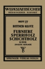 Image for Furniere - Sperrholz Schichtholz: Zweiter Teil. Aus Der Praxis Der Furnier- Und Sperrholz-herstellung