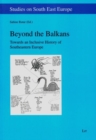 Image for Beyond the Balkans
