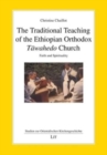 Image for The Traditional Teaching of the Ethiopian Orthodox T?wahedo Church : Faith and Spirituality