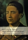 Image for Surviving the hell of Auschwitz and Dachau  : a teenage struggle toward freedom from hatred