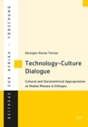 Image for Technology-culture dialogue  : cultural and sociotechnical appropriation of mobile phones in Ethiopia