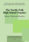 Image for The Nordic Folk High School Teacher : Identity, Work and Education