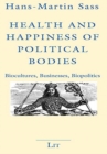 Image for Health and Happiness of Political Bodies : Biocultures, Businesses, Biopolitics