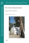 Image for The Great Dispossession : Uyghurs Between Civilizations