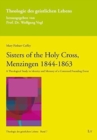 Image for Sisters of the Holy Cross, Menzingen 1844-1863