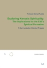 Image for Exploring Kenosis Spirituality: The Implications for the CMI&#39;s Spiritual Formation : A Communication-Oriented Analysis