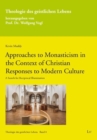 Image for Approaches to Monasticism in the Context of Christian Responses to Modern Culture