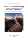 Image for What Is Good Folk High School Pedagogy?: Seven Philosophical Investigations in Dialogue Form