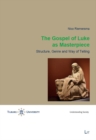 Image for Gospel of Luke as Masterpiece The: Structure, Genre and Way of Telling
