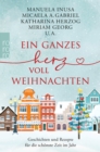 Image for Ein ganzes Herz voll Weihnachten : Geschichten und Rezepte fur die schonste Zeit im Jahr