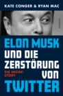 Image for Elon Musk und die Zerstorung von Twitter: Die Inside-Story | Die deutsche Ausgabe von  Character Limit 