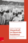 Image for Wasserkraft im Dienst des Sozialismus: Die Globalisierung des sowjetischen Staudammbaus