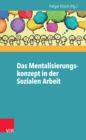 Image for Mentalisierungskonzept Hg.Kirsch/EBook; Das Mentalisierungskonzept in der Sozialen Arbeit