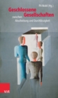 Image for Geschlossene Gesellschaften Zwischen Abschottung Und Durchlässigkeit