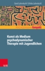Image for Kunst Als Medium Psychodynamischer Therapie Mit Jugendlichen