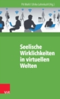 Image for Seelische Wirklichkeiten in Virtuellen Welten