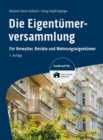 Image for Die Eigentumerversammlung : Fur Verwalter, Beirate und Wohnungseigentumer: Fur Verwalter, Beirate und Wohnungseigentumer